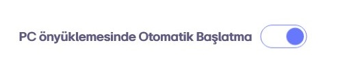 A close crop of the installer's toggle, labelled PC önyüklemesinde Otomatik Başlatma, switched on.